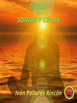 cover image of Curar por Sonido y Color